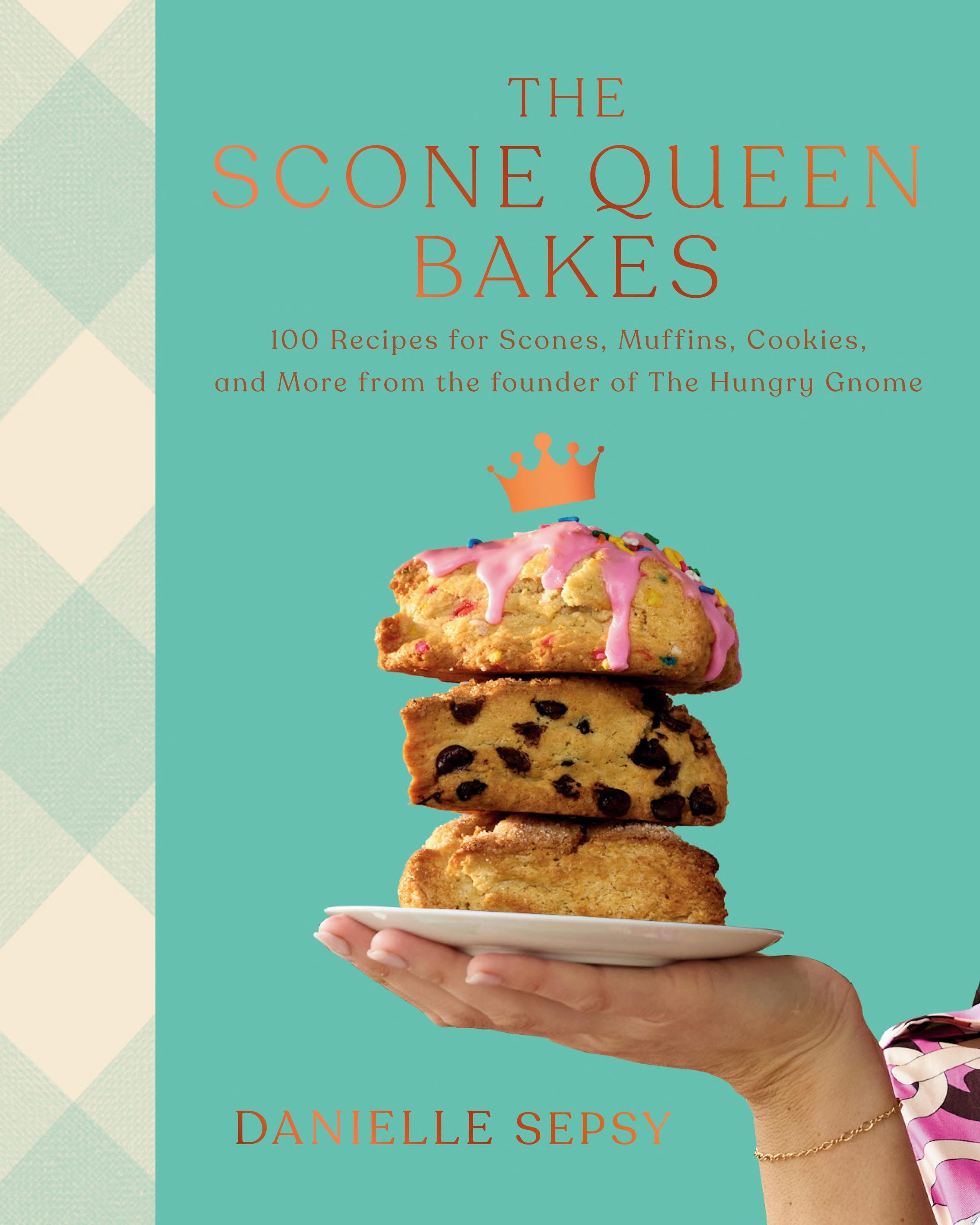 Image for "The Scone Queen Bakes"