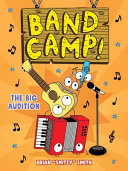 Image for "Band Camp! 4: The Big Audition (Band Camp! #4)(A Little Bee Graphic Novel Series for Kids)"