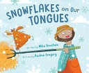 Image for "Snowflakes on Our Tongues"
