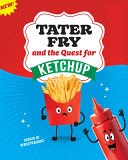 Image for "Tater Fry and the Quest for Ketchup: Potato of Perseverance"