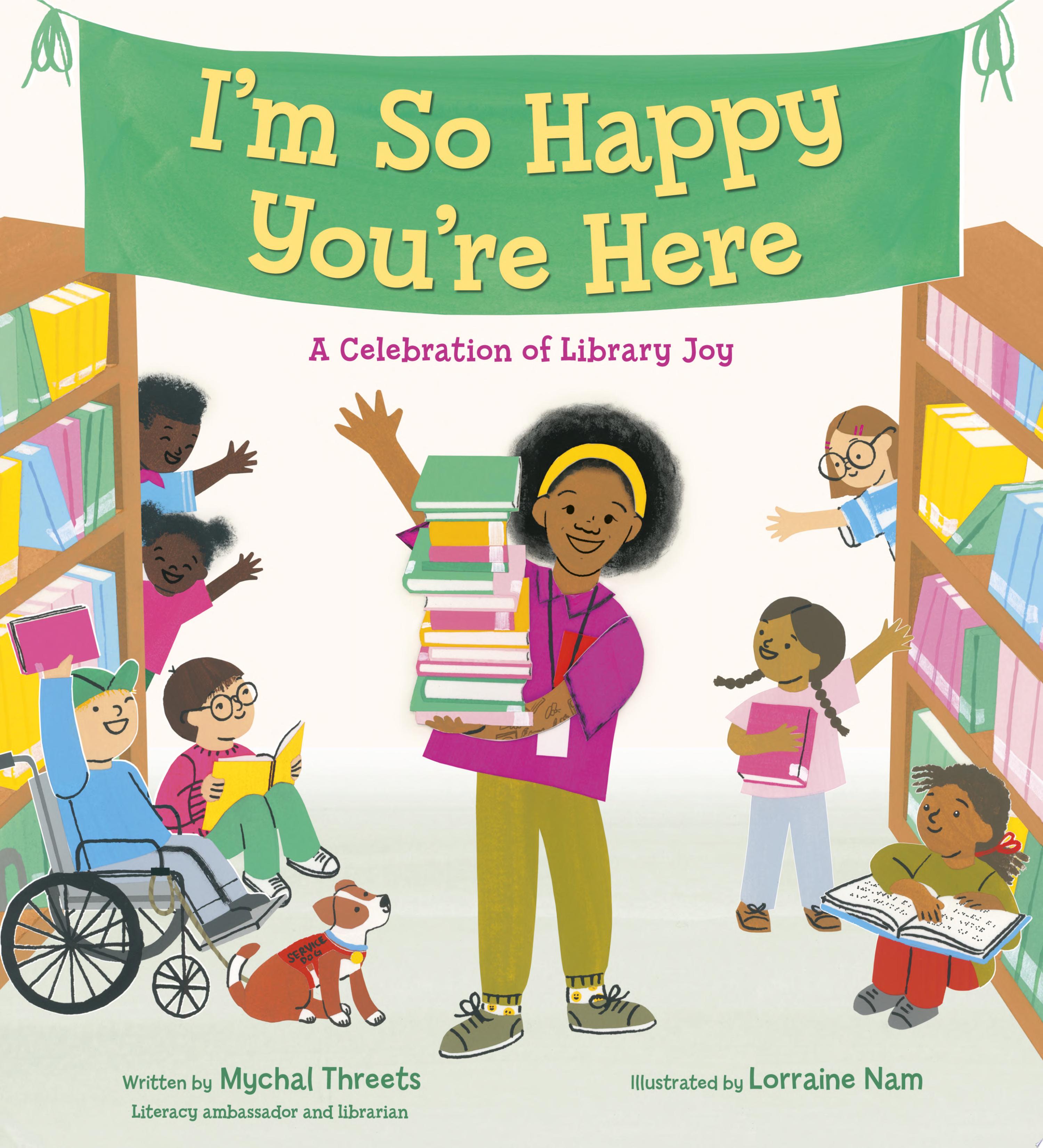 Image for "I'm So Happy You're Here: A Celebration of Library Joy"