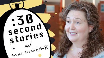 30 Second Stories with Angie